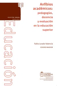 Anfibios académicos: pedagogías docencia y evaluación en la educación superior_cover