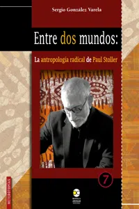 Entre dos mundos: la antropología radical de Paul Stoller_cover