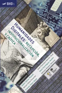 Humanidades Digitales: recepción, institucionalización y crítica_cover