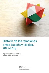 Historia de las relaciones entre España y México, 1821-2014_cover