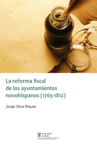 La reforma fiscal de los ayuntamientos novohispanos_cover