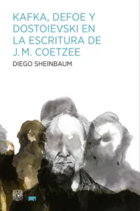 Kafka, Defoe y Dostoievski en la escritura de J.M. Coetzee_cover