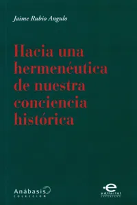 Hacia una hermenéutica de nuestra conciencia histórica_cover