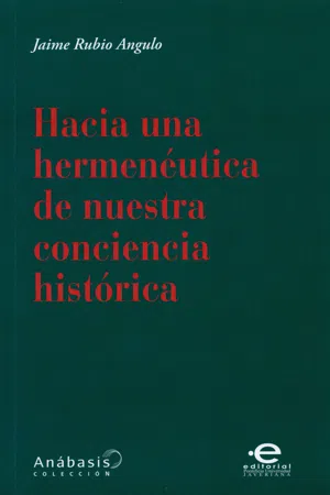 Hacia una hermenéutica de nuestra conciencia histórica