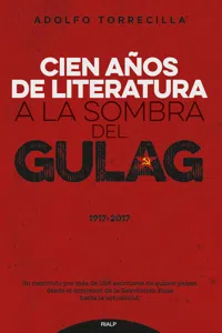 Cien años de literatura a la sombra del Gulag 1917-2017_cover