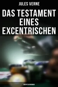 Das Testament eines Excentrischen: Abenteuerroman_cover