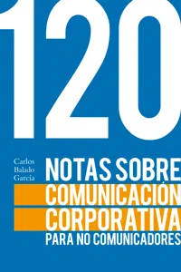 120 notas sobre comunicación corporativa para no comunicadores_cover