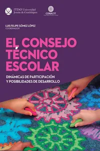 El Consejo Técnico Escolar: Dinámicas de participación y posibilidades de desarrollo_cover