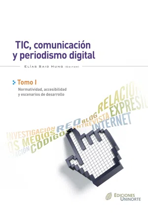 TIC, comunicación y  periodismo digital. Tomo I