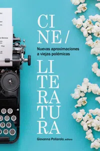 Nuevas aproximaciones a viejas polémicas: cine/literatura_cover