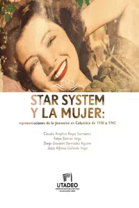 Star system y la mujer: representaciones de lo femenino en Colombia de 1930 a 1940_cover