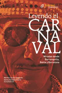 Leyendo el carnaval. Miradas desde Barranquilla, Bahía y Barcelona._cover