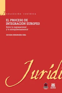 El proceso de integración europeo. Entre lo supranacional y lo intergubernamental_cover