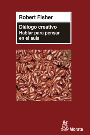 Diálogo creativo. Hablar para pensar en el aula