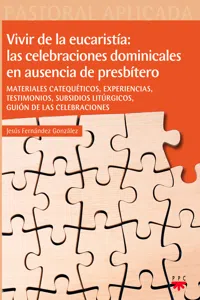 Vivir de la eucaristía: las celebraciones dominicales en ausencia de presbítero_cover