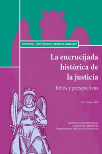 La encrucijada histórica de la justicia. Retos y perspectivas. Foro Paipa 2009_cover