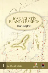 José Agustín Blanco Barros. Obras completas. Tomo I Barranquilla_cover