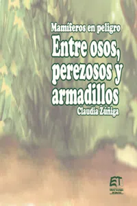 Mamíferos en peligro. Entre osos, perezosos y armadillos_cover