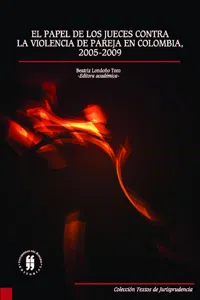 El papel de los jueces contra la violencia de pareja en Colombia, 2005-2009_cover