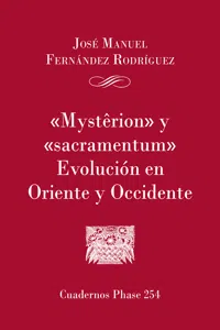 'Mysterion' y 'Sacramentum'. Evolución en Oriente y Occidente_cover