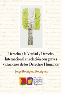 Derecho a la Verdad y Derecho Internacional en relación con graves violaciones de los Derechos Humanos_cover