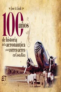 Cien años de historia de la aviación y del correo aéreo en Costa Rica_cover