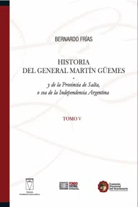 Historia del General Martín Güemes... Tomo V_cover