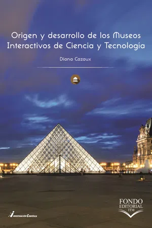 Origen y desarrollo de los Museos Interactivos de Ciencia y Tecnología