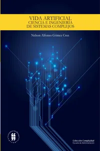 Vida artificial: ciencia e ingeniería de sistemas complejos_cover