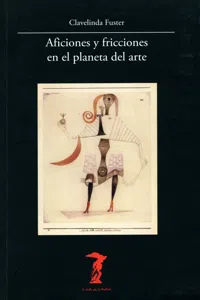 Aficiones y fricciones en el planeta del arte_cover