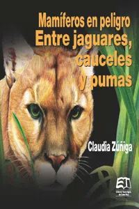 Mamíferos en peligro. Entre jaguares, cauceles y pumas_cover