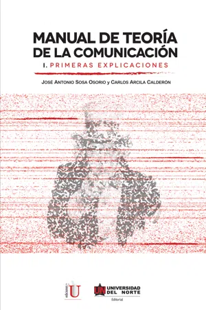 Manual de teoría de la comunicación I. Primeras explicaciones