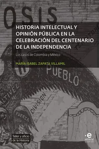 Historia intelectual y opinión pública en la celebración del bicentenario de la independencia_cover