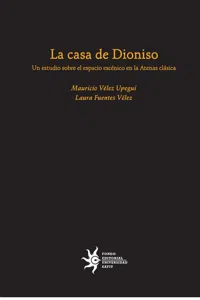 La casa de Dioniso: un estudio sobre el espacio escénico en la Atenas clásica_cover