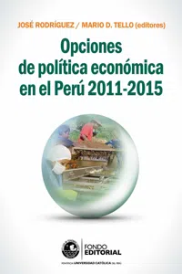 Opciones de política económica en el Perú 2011-2015_cover