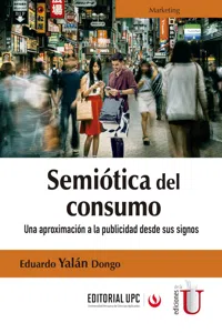 Semiótica del consumo. Una aproximación a la publicidad desde sus signos_cover