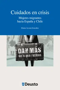 Cuidados en crisis. Mujeres migrantes hacia España y Chile_cover