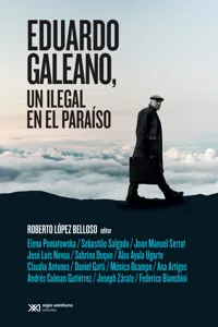 Eduardo Galeano, un ilegal en el paraíso_cover