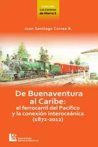 Los Caminos de Hierro 5. De Buenaventura al Caribe_cover