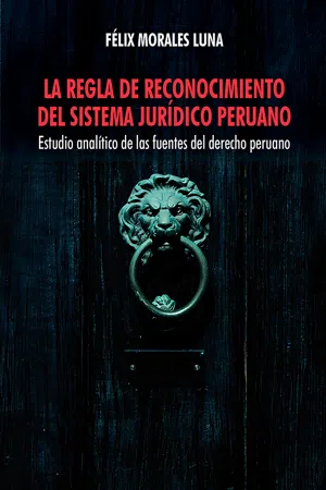 La regla de reconocimiento del sistema jurídico peruano