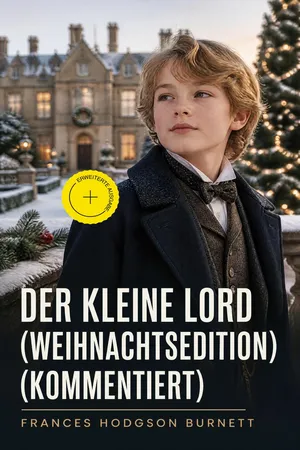 Der kleine Lord (Weihnachtsedition) (Kommentiert)