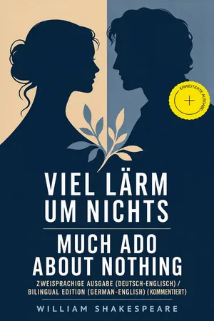 Viel Lärm um Nichts / Much Ado About Nothing - Zweisprachige Ausgabe (Deutsch-Englisch) / Bilingual edition (German-English) (Kommentiert)