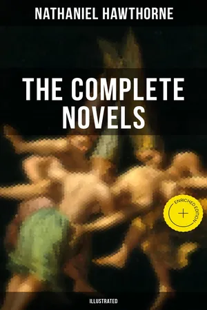 The Complete Novels of Nathaniel Hawthorne (Illustrated)