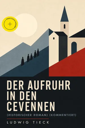 Der Aufruhr in den Cevennen (Historischer Roman) (Kommentiert)