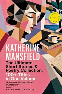 KATHERINE MANSFIELD – The Ultimate Short Stories & Poetry Collection: 100+ Titles in One Volume_cover