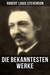 Die bekanntesten Werke von Robert Louis Stevenson_cover