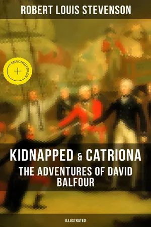 Kidnapped & Catriona: The Adventures of David Balfour (Illustrated)