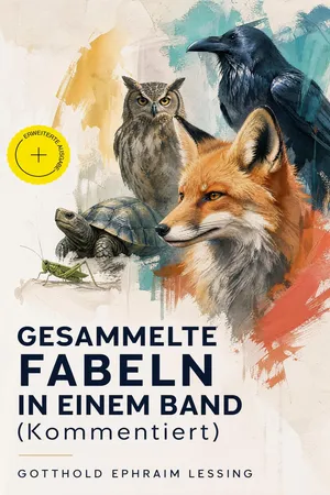 Gesammelte Fabeln in einem Band (Kommentiert)