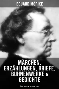 Eduard Mörike: Märchen, Erzählungen, Briefe, Bühnenwerke & Gedichte_cover