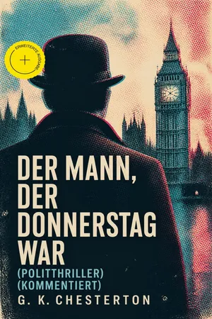 Der Mann, der Donnerstag war (Politthriller) (Kommentiert)